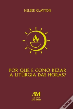 Capa do artigo Por Que E Como Rezar A Liturgia Das Horas?