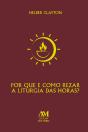 Por Que E Como Rezar A Liturgia Das Horas? - Preview