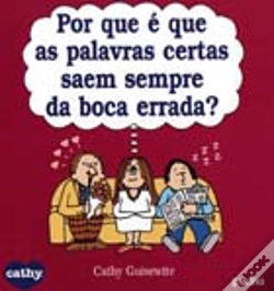 Capa do artigo Por Que É Que As Palavras Certas Saem Sempre Da Boca Errada?