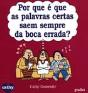 Por Que É Que As Palavras Certas Saem Sempre Da Boca Errada? - Preview