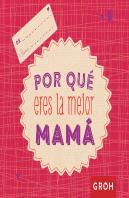 Por Qué Eres La Mejor Mamá