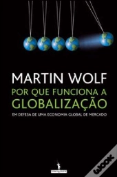 Por que Funciona a Globalização