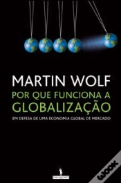 Capa do artigo Por que Funciona a Globalização