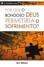 Por Que O Bondoso Deus Permitiria O Sofrimento? - Preview