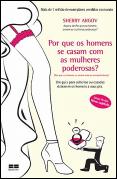 Por Que os Homens se Casam Com as Mulheres Poderosas?
