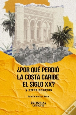 Capa do artigo ¿Por Qué Perdió La Costa Caribe El Siglo Xx?