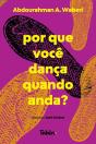 Por Que Você Dança Quando Anda? - Preview