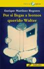 Por Si Llegas A Leernos Querido Walter - Preview