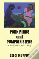Pork Rinds And Pumpkin Seeds