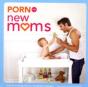 Porn For New Moms - Preview