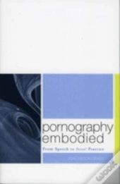 Pornography Embodied