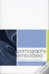 Pornography Embodied