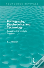Pornography, Psychedelics And Technology (Routledge Revivals)