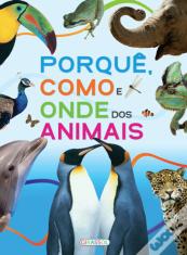 Porquê, Como e Onde dos Animais