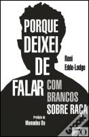 Porque Deixei de Falar com Brancos sobre Raça