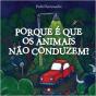 Porque é Que os Animais não Conduzem? - Preview
