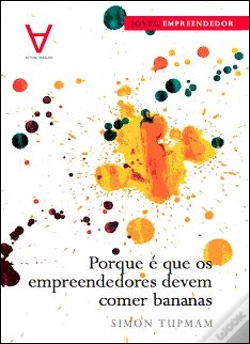 Capa do artigo Porque é Que os Empreendedores Devem Comer Bananas