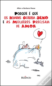 Porque é Que os Homens Querem Sexo e as Mulheres Precisam de Amor