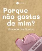 Porque Não Gostas de Mim?