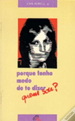 Capa do artigo Porque Tenho Medo de Te Dizer Quem Sou?