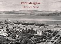 Port Glasgow Then & Now