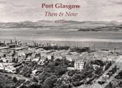 Capa do artigo Port Glasgow Then & Now