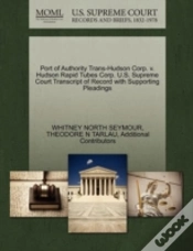 Capa do artigo Port Of Authority Trans-Hudson Corp. V. Hudson Rapid Tubes Corp. U.S. Supreme Court Transcript Of Record With Supporting Pleadings