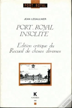 Capa do artigo Port-Royal Insolite : Édition Critique Du Recueil De Choses Diverses