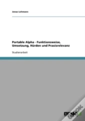 Portable Alpha - Funktionsweise, Umsetzung, Hurden Und Praxisrelevanz