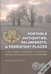 Portable Antiquities, Palimpsests, And Persistent Places