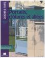 Portails, Clôtures Et Allées ; Aménager Ses Extérieurs ; Guide Pratique, Réalisations Étape Par Étape, Conseils... - Preview