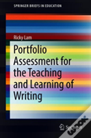 Portfolio Assessment For The Teaching And Learning Of Writing