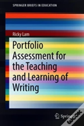 Portfolio Assessment For The Teaching And Learning Of Writing