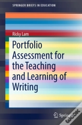 Portfolio Assessment For The Teaching And Learning Of Writing