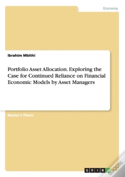 Capa do artigo Portfolio Asset Allocation. Exploring The Case For Continued Reliance On Financial Economic Models By Asset Managers