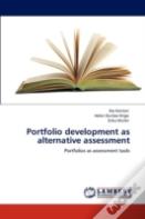 Portfolio Development As Alternative Assessment