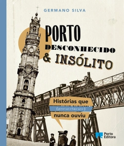 Capa do artigo Porto Desconhecido & Insólito