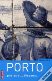 Capa do artigo Porto ; Poètes Et Bâtisseurs