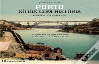 Porto - Sítios com História