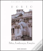 Porto - Sítios, Lembranças, Emoções