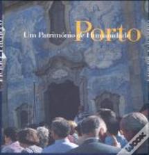 Porto - Um Património de Humanidade