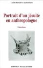 Portrait D'Un Jésuite En Anthropologue ; Entretiens - Preview