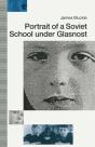 Portrait Of A Soviet School Under Glasnost - Preview