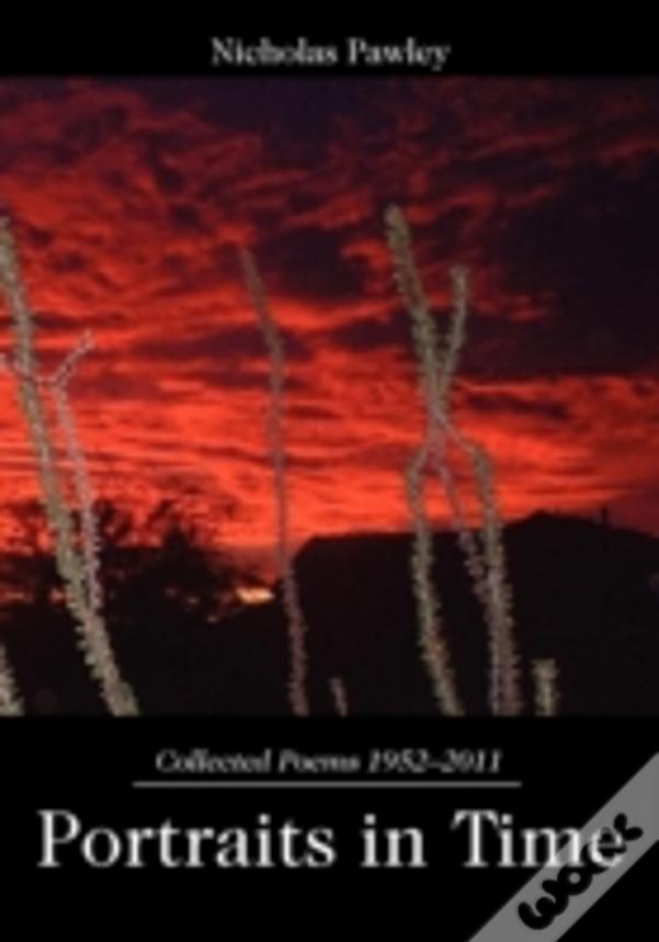 Portraits In Time: Collected Poems 1952-2011