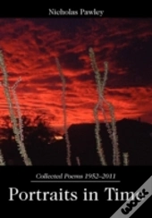 Portraits In Time: Collected Poems 1952-2011