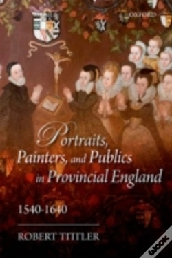 Capa do artigo Portraits, Painters, And Publics In Provincial England, 1540--1640