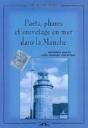 Ports, Phares Et Sauvetages En Mer Dans La Manche - Preview