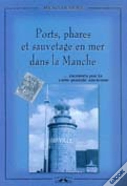 Capa do artigo Ports, Phares Et Sauvetages En Mer Dans La Manche