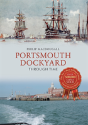 Portsmouth Dockyard Through Time - Preview