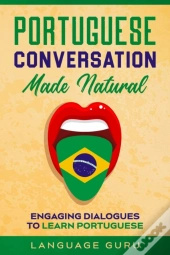Portuguese Conversation Made Natural: En